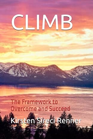 CLIMB — The Framework to Overcome and Succeed by Kirsten Sireci Renner